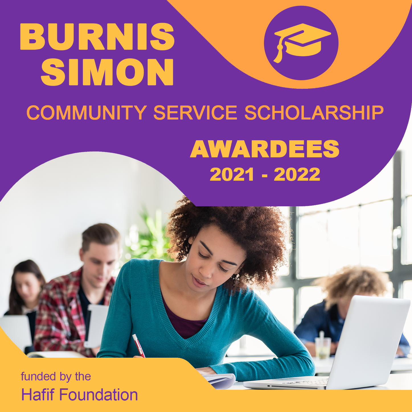 Burnis Simon Community Service Scholarship Awardees 2021 - 2022 funded by the Hafif Foundation